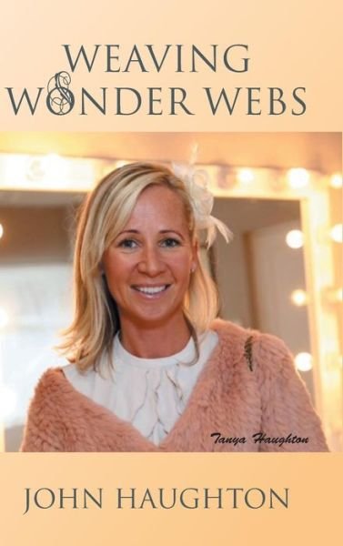 Cover for John Haughton · Weaving Wonder Webs (Hardcover Book) (2015)