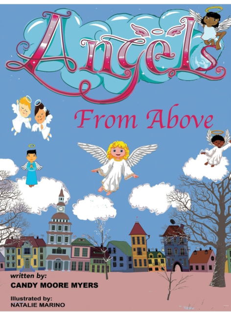Cover for Candy Moore Myers · Angels From Above (Hardcover Book) (2016)