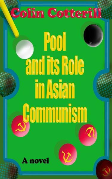 Pool and Its Role in Asian Communism - Colin Cotterill - Książki - Createspace - 9781500750404 - 9 sierpnia 2014