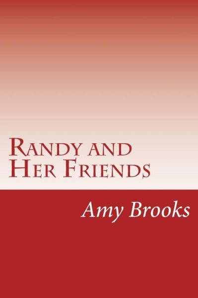 Cover for Amy Brooks · Randy and Her Friends (Paperback Book) (2014)