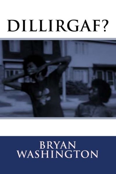 Cover for Bryan Washington · Dillirgaf? (Paperback Book) (2014)
