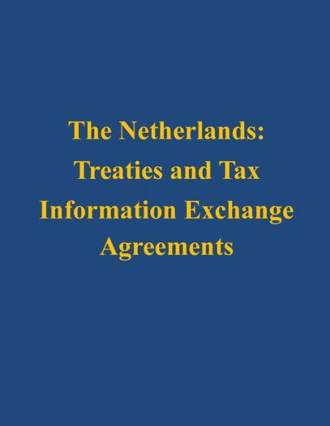 Cover for U S Department of the Treasury · The Netherlands: Treaties and Tax Information Exchange Agreements (Taschenbuch) (2014)