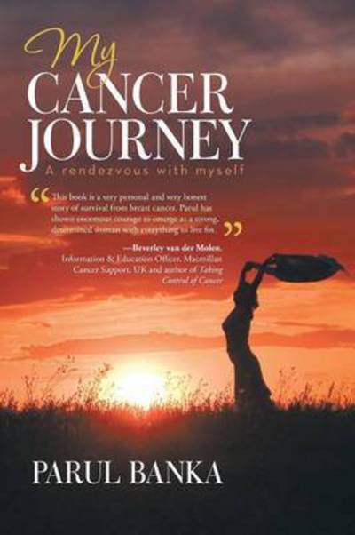Cover for Parul Banka · My Cancer Journey - a Rendezvous with Myself (Paperback Book) (2015)