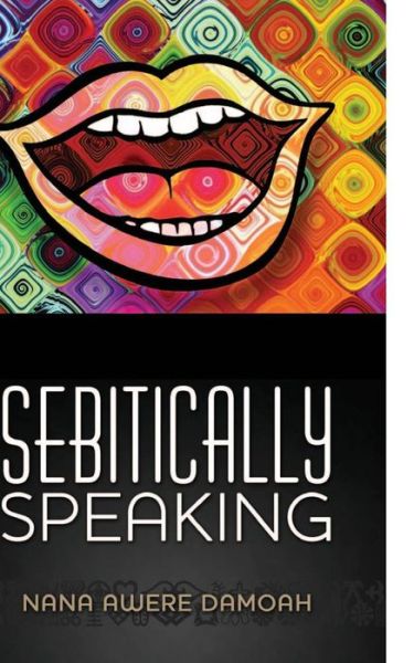 Cover for Nana Awere Damoah · Sebitically Speaking (Paperback Book) (2014)