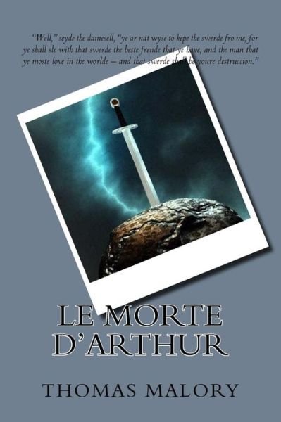Le Morte D'arthur - Thomas Malory - Livros - Createspace - 9781507821404 - 13 de dezembro de 1901