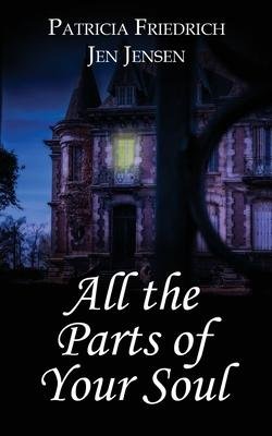 Cover for Patricia Friedrich · All the Parts of Your Soul (Paperback Book) (2023)