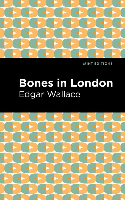 Cover for Edgar Wallace · Bones in London - Mint Editions (Paperback Bog) (2021)