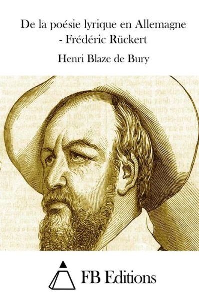 Cover for Henri Blaze De Bury · De La Poesie Lyrique en Allemagne - Frederic Ruckert (Taschenbuch) (2015)