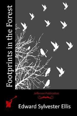 Cover for Edward Sylvester Ellis · Footprints in the Forest (Pocketbok) (2015)