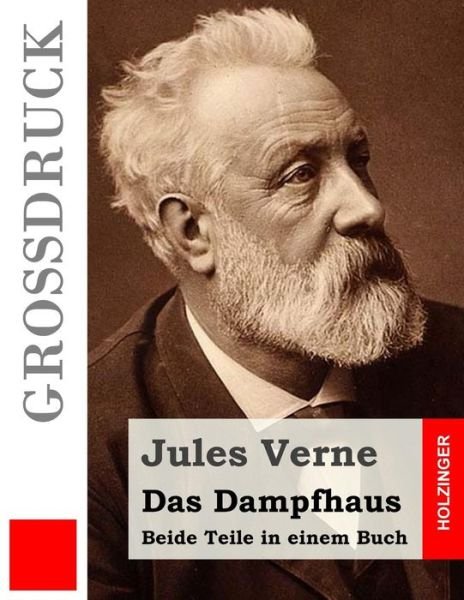 Cover for Jules Verne · Das Dampfhaus (Grossdruck): Beide Teile in Einem Buch (Taschenbuch) (2015)
