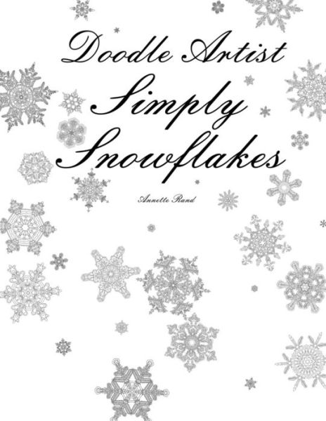 Cover for Annette Rand · Doodle Artist - Simply Snowflakes: a Colouring Book for Grown Ups (Paperback Book) (2015)