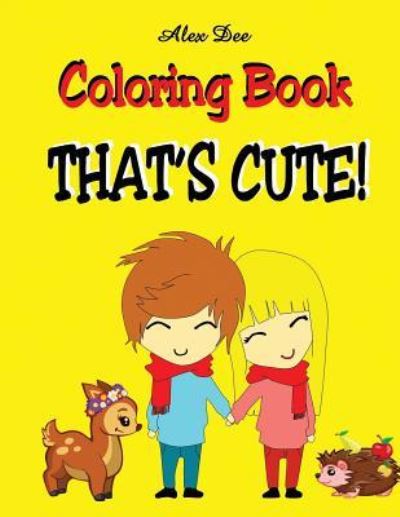 Cover for Alex Dee · Coloring Book - That's Cute! (Paperback Book) (2017)