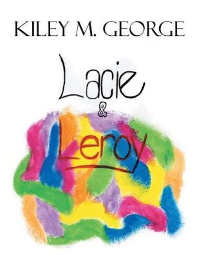 Cover for Kiley  M George · Lacie &amp; Leroy (Pocketbok) (2017)