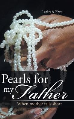 Cover for Latifah Free · Pearls for my Father (Hardcover Book) (2017)