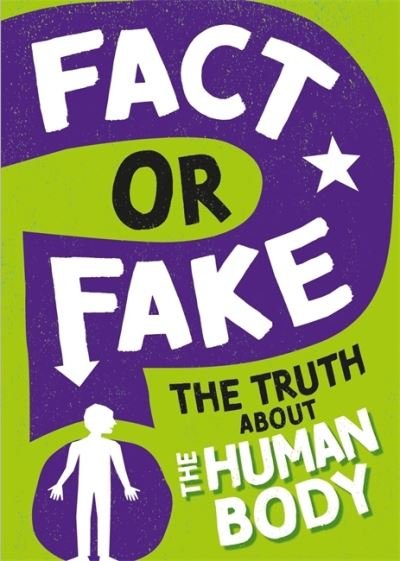 Cover for Izzi Howell · Fact or Fake?: The Truth About the Human Body - Fact or Fake? (Gebundenes Buch) (2022)