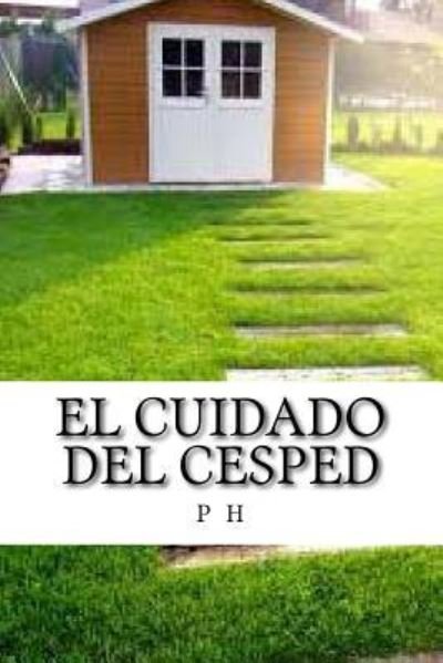 Cover for P P H P · El Cuidado del Cesped (Paperback Book) (2016)