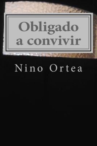 Cover for Nino Ortea · Obligado a convivir (Paperback Book) (2016)