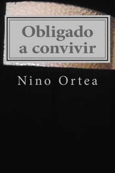 Cover for Nino Ortea · Obligado a convivir (Paperback Book) (2016)