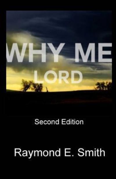 Cover for Raymond E Smith · Why Me Lord? (Paperback Book) (2016)