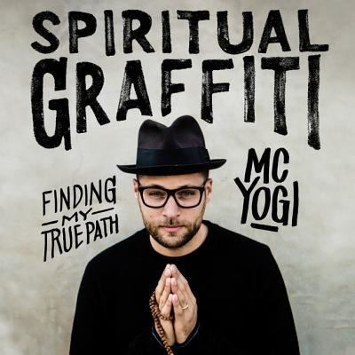 Spiritual Graffiti - MC Yogi - Äänikirja - Harpercollins - 9781538454404 - tiistai 19. syyskuuta 2017