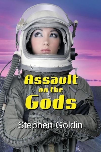 Cover for Stephen Goldin · Assault on the Gods (Paperback Book) (2016)