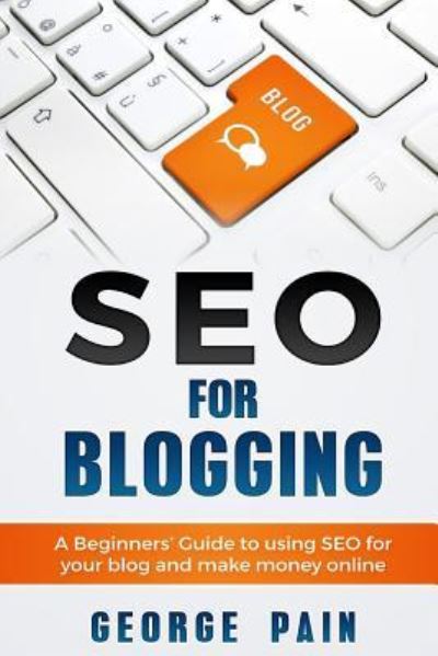 Cover for George Pain · Seo for Blogging (Paperback Book) (2017)