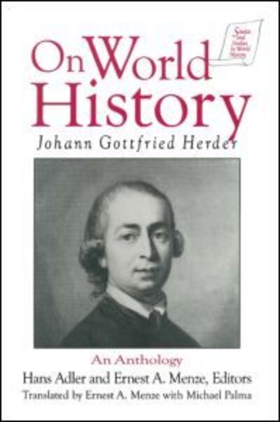 Johann Gottfried Herder on World History: An Anthology: An Anthology - Michael Palma - Books - Taylor & Francis Inc - 9781563245404 - October 31, 1996