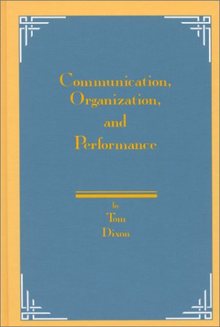 Communication, Organization, and Performance - Tom Dixon - Books - Bloomsbury Publishing Plc - 9781567502404 - 1996