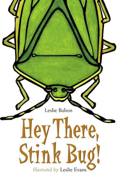 Cover for Leslie Bulion · Hey There, Stink Bug! (Paperback Book) (2008)