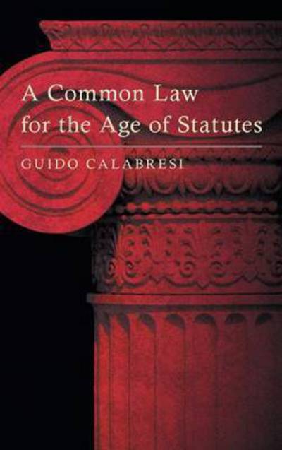 Cover for Guido Calabresi · A Common Law for the Age of Statutes (Hardcover Book) (2015)