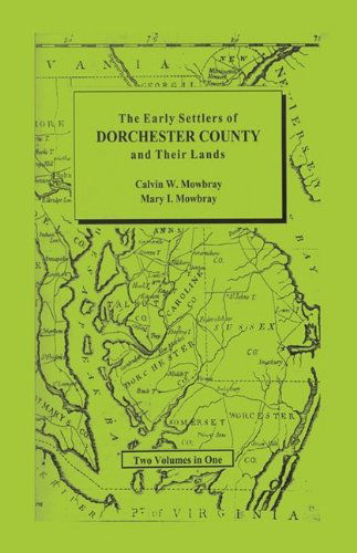Cover for Mary I. Mowbray · Early Settlers of Dorchester County and Their Lands (Paperback Book) (2009)