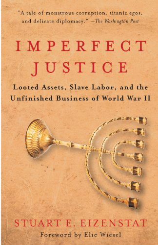 Cover for Stuart Eizenstat · Imperfect Justice: Looted Assets, Slave Labor, and the Unfinished Business of World War II (Paperback Book) (2004)
