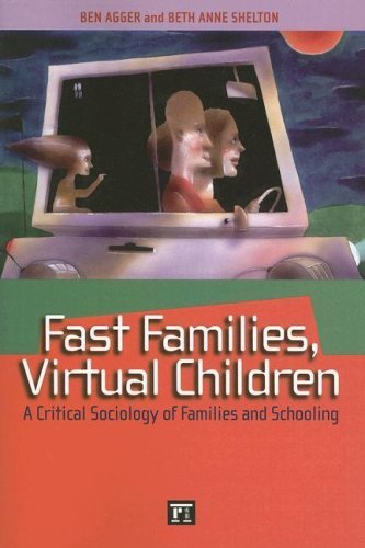 Cover for Ben Agger · Fast Families, Virtual Children: A Critical Sociology of Families and Schooling (Paperback Book) (2007)