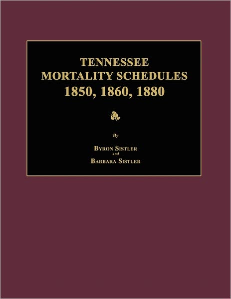 Cover for Barbara Sistler · Tennessee Mortality Schedules 1850, 1860, 1880 (Paperback Book) (2011)