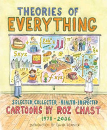 Cover for Roz Chast · Theories of Everything: Selected, Collected, and Health-Inspected Cartoons, 1978-2006 (Paperback Book) [Reprint edition] (2008)