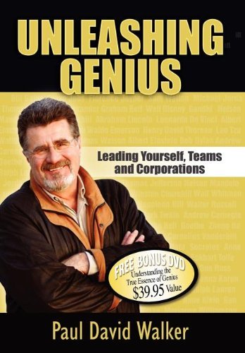 Unleashing Genius: Leading Yourself, Teams and Corporations - Paul David Walker - Books - Morgan James Publishing llc - 9781600373404 - May 15, 2008