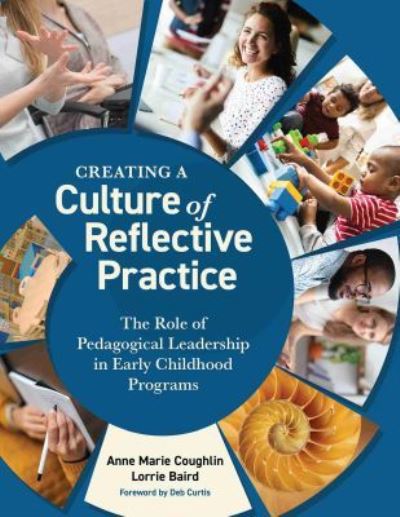 Cover for Lorrie Baird · Creating a Culture of Reflective Practice: The Role of Pedagogical Leadership in Early Child Programs (Paperback Book) (2021)