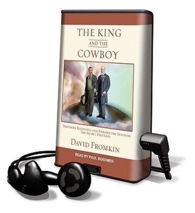 The King and the Cowboy - David Fromkin - Inne - Findaway World - 9781608476404 - 1 maja 2009