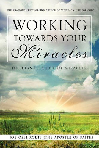 Cover for Joe Osei Kodie · Working Towards Your Miracles (Paperback Book) (2010)