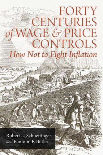 Cover for Robert L. Schuettinger · Forty Centuries of Wage and Price Controls: How Not to Fight Inflation (Taschenbuch) (2014)