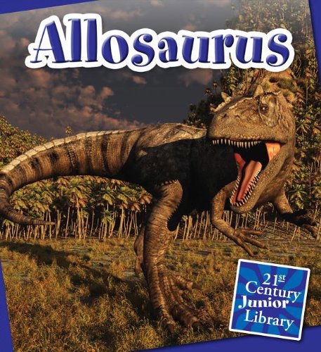 Cover for Lucia Raatma · Allosaurus (21st Century Junior Library: Dinosaurs) (Paperback Book) (2012)