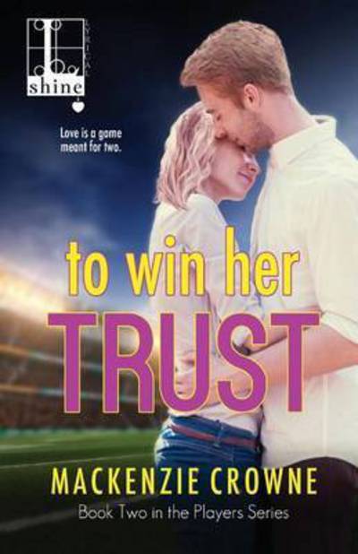 Cover for Mackenzie Crowne · To Win Her Trust (Paperback Book) (2016)