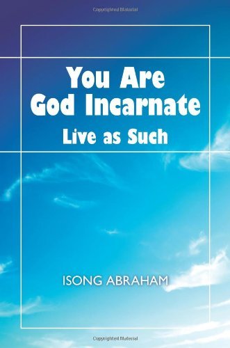 Cover for Isong Abraham · You Are God Incarnate: Live As Such (Paperback Book) (2011)