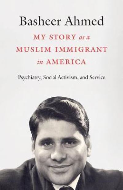 Cover for Basheer Ahmed · My Story as a Muslim Immigrant in America (Paperback Book) (2017)