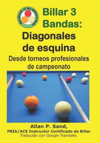 Billar 3 Bandas - Diagonales de Esquina - Allan P Sand - Libros - Billiard Gods Productions - 9781625053404 - 19 de enero de 2019