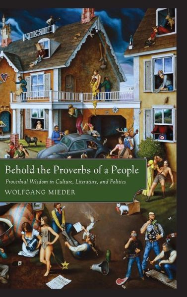 Cover for Wolfgang Mieder · Behold the Proverbs of a People: Proverbial Wisdom in Culture, Literature, and Politics (Hardcover Book) (2014)