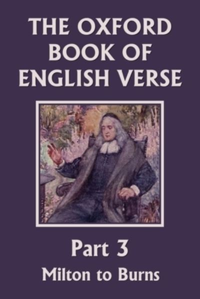 Oxford Book of English Verse, Part 3 - Arthur Quiller-Couch - Books - Yesterday's Classics - 9781633340404 - June 14, 2021