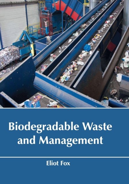 Cover for Eliot Fox · Biodegradable Waste and Management (Hardcover Book) (2017)