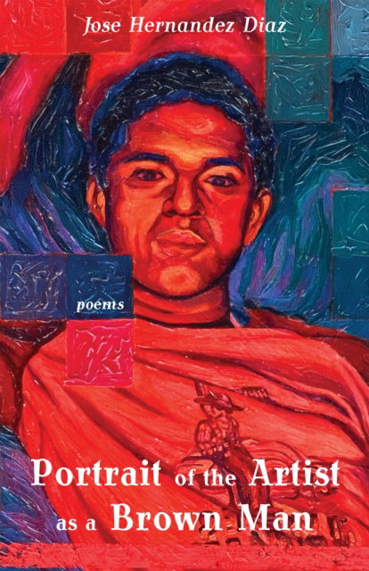 Cover for Jose Hernandez Diaz · Portrait of the Artist as a Brown Man (Paperback Book) (2025)