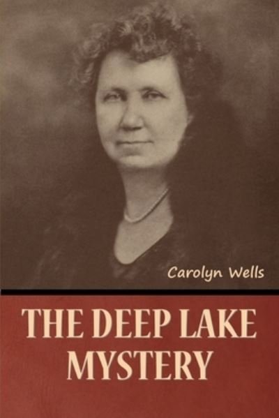 Cover for Carolyn Wells · Deep Lake Mystery (Book) (2022)